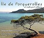 Tesoros enológicos de Porquerolles: Descubre las joyas líquidas de esta isla