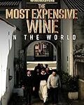 El vino más caro del mundo: análisis y comparativa en el universo de las bebidas alcohólicas
